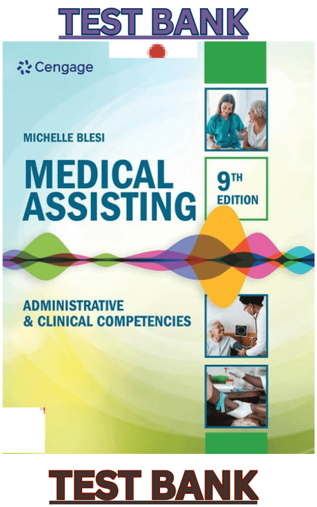 TEST BANK for Medical Assisting-Administrative &amp; Clinical Competencies 9th Edition by Michelle Blesi