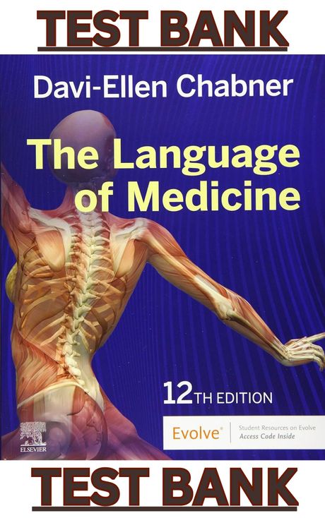 TEST BANK for The Language of Medicine 12th Edition by Davi-Ellen Chabner 