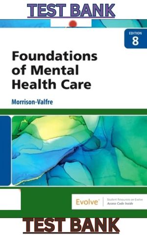 TEST BANK for Foundations of Mental Health Care 8th Edition by Michelle Morrison-Valfre