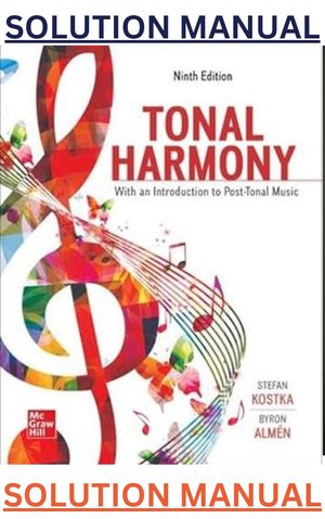 SOLUTIONS MANUAL for Tonal Harmony, 9th Edition by Stefan Kostka - Complete
