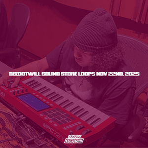 Deedotwill Sound Store Loops Nov 22nd, 2025