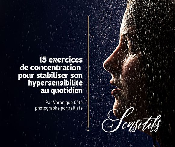 15 Exercices de concentration pour stabiliser son hypersensibilité au quotidien + consultation