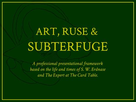 ART, RUSE &amp;  SUBTERFUGE