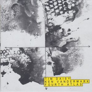 MW1038 Tim Daisy and Ken Vandermark -  Fourth Atlas