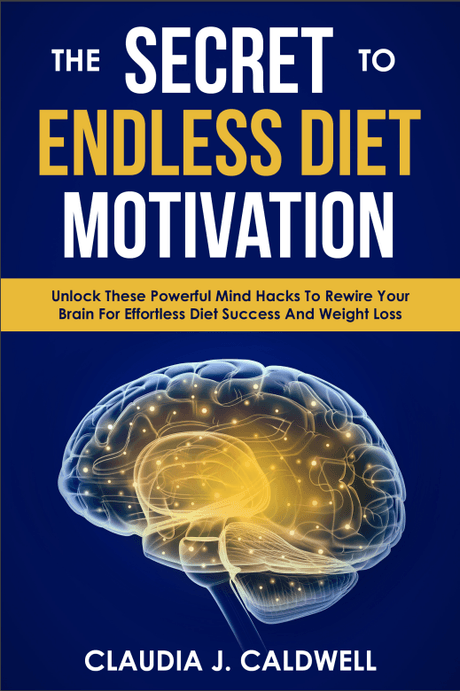 The Secret To Endless Diet Motivation