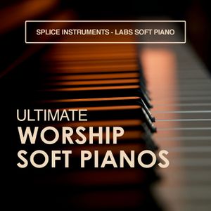 ULTIMATE WORSHIP PIANOS - SPLICE INSTRUMENTS LABS SOFT PIANO
