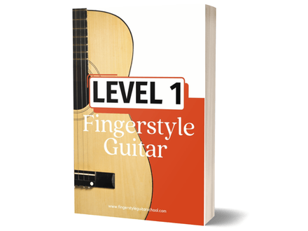 Level 1 Fingerstyle Guitar : Master The Basics and Start Playing Today