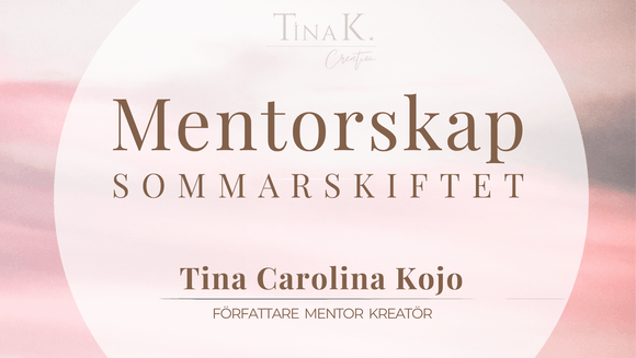 SOMMARSKIFTET - Mentorskap med Tina K. (1 månad)
