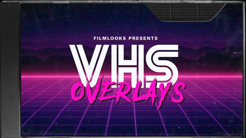 VHS EFFECTS &amp; OVERLAYS