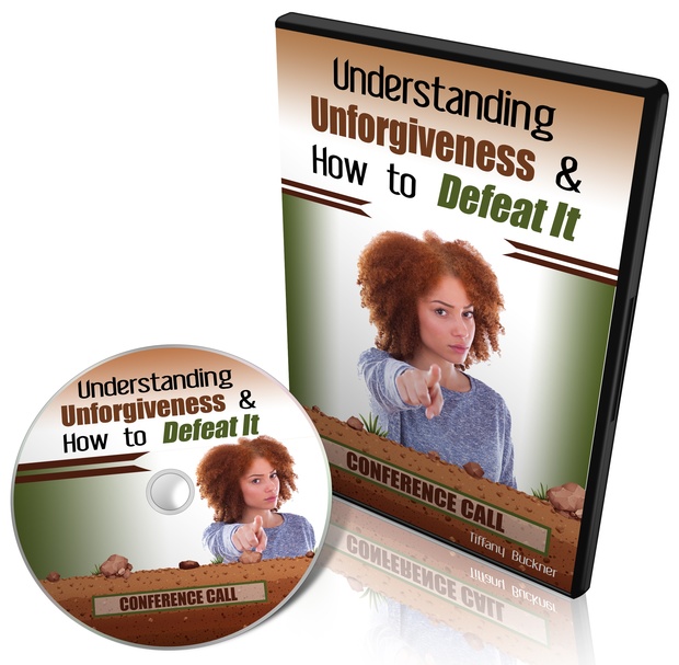 Understanding Unforgiveness &amp; How to Defeat It