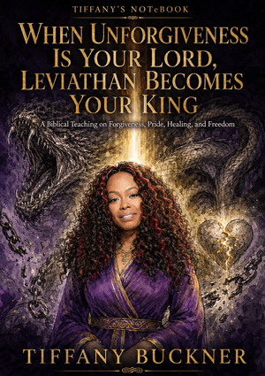 When Unforgiveness Is Your Lord, Leviathan Becomes Your King