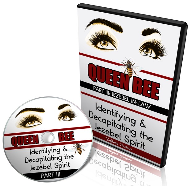 Queen Bee: Identifying and Decapitating the Jezebel Spirit Part 3 (Jezebel-in-Law)