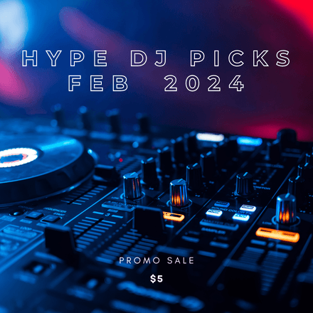 Hype DJ picks Feb 2024