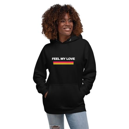 Feel My Love Hoodie
