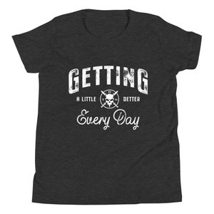 Getting A Little Better Every Day Kids T-Shirt