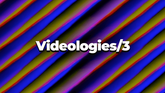 Videologies3