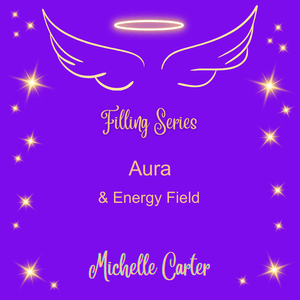 Filling Your Aura &amp; Energy Field