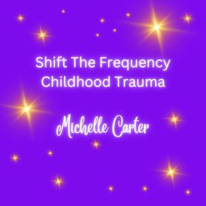 Shift - Childhood Trauma &amp; Memories