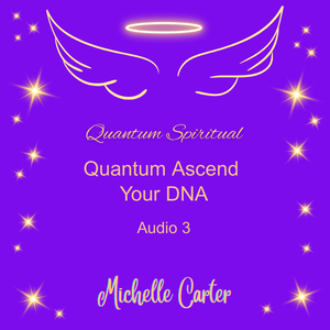 3 - QA Your DNA into Pure Divine Blueprint &amp; Pure Creation