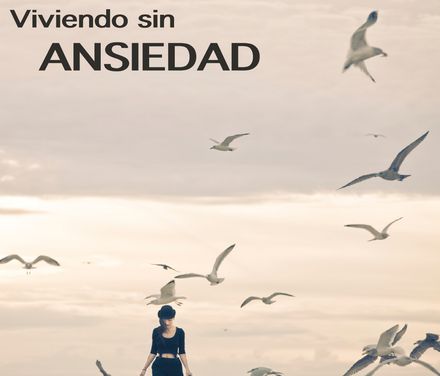 Viviendo sin ansiedad