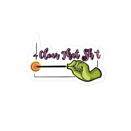 &quot;CLEAR THAT ISH&quot; Sticker