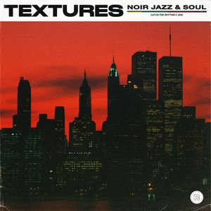 TEXTURES: NOIR JAZZ &amp; SOUL