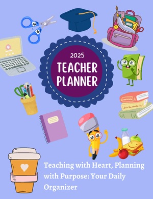 Teaching with Heart, Planning with Purpose:  Your Daily Organizer