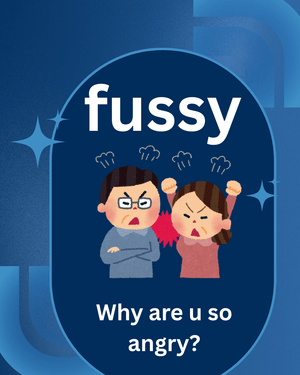 fussy