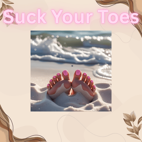 Suck Your Toes