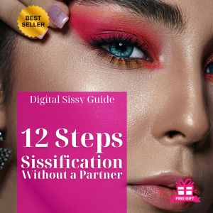 💄 12 Steps to Sissification Without a Partner 💄