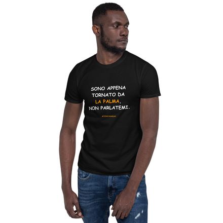 T-shirt in bianco: Sono appena tornato da La Palma, non parlatemi
