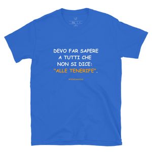 Tenerife T-shirt in bianco: Devo far sapere a tutti che non si dice alle Tenerife