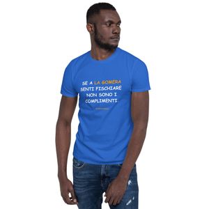 T-shirt in bianco: Se a La Gomera senti fischiare non sono i complimenti.