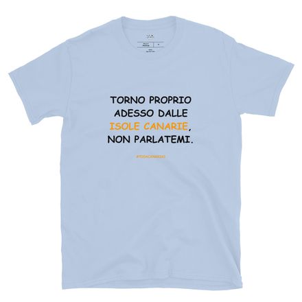 T-shirt in nero: Torno proprio adesso dalle Isole Canarie, non parlatemi.