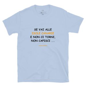 T-shirt in nero: Se vai alle Isole Canarie e non ci torni, non capisci...