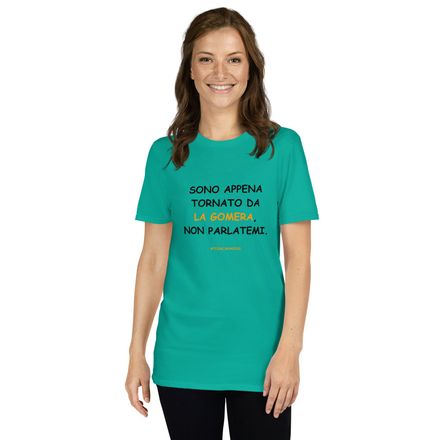 T-shirt in nero: Sono appena tornato da La Gomera, non parlatemi.