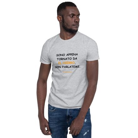 T-shirt in nero: Sono appena tornato da El Hierro, non parlatemi.