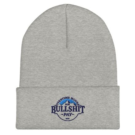 Overtime Hours Beanie