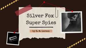 Silver Fox Super Spies 10 minutes comedy skit for 11 actors