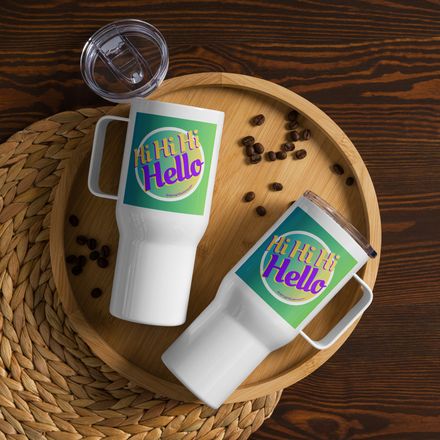 Hi Hi Hi Hello - Vibrant Greeting 25oz Travel Mug