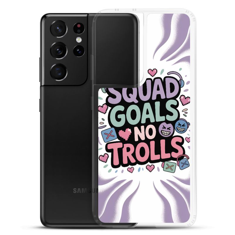 Squad Goals No Trolls Samsung Clear Case – Trendy Gen Z Gamer Quote Phone Cover
