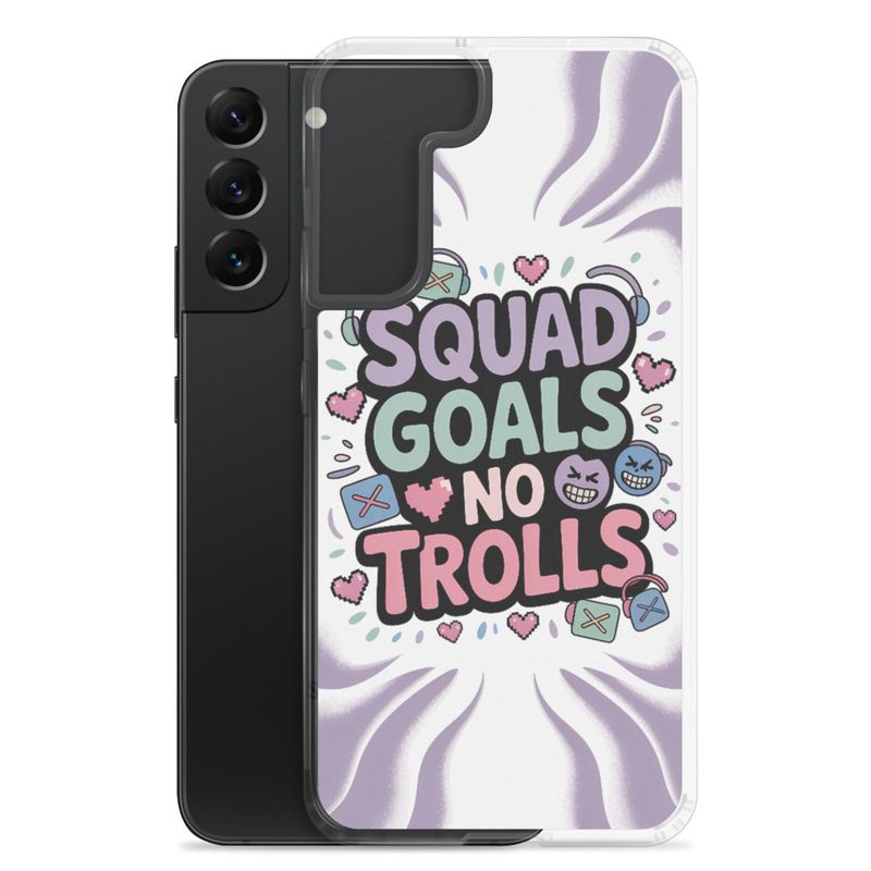 Squad Goals No Trolls Samsung Clear Case – Trendy Gen Z Gamer Quote Phone Cover