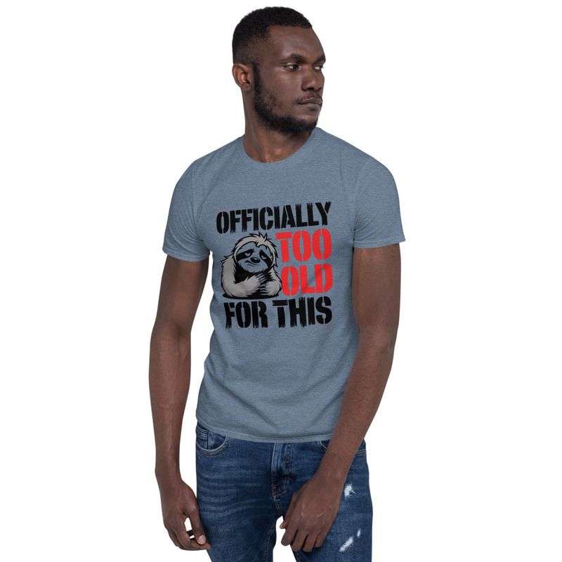 Officially Too Old For This Sloth T-Shirt – Funny Animal Graphic Tee