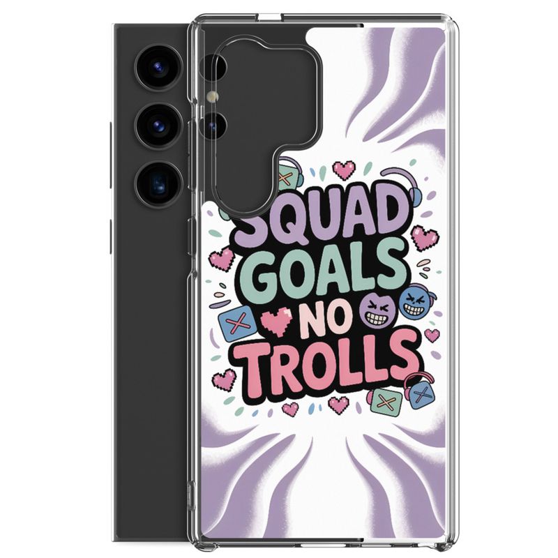 Squad Goals No Trolls Samsung Clear Case – Trendy Gen Z Gamer Quote Phone Cover