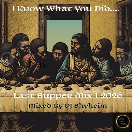 I Know What You Did Last Supper Mix 1 by DJ Shyheim