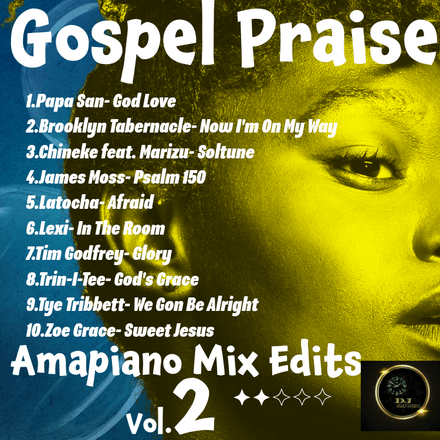 Gospel Praise Amapiano Mix Edits 2