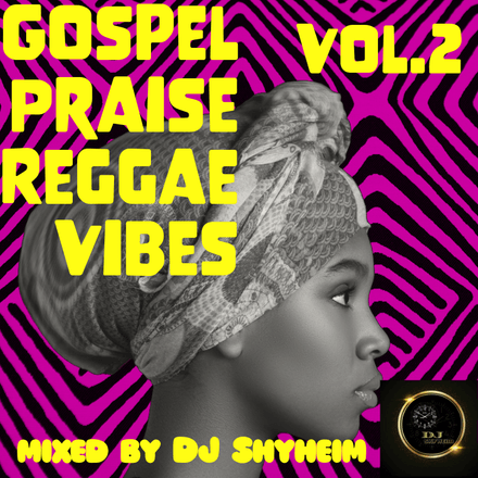 Gospel Praise Reggae Vibes Vol.2