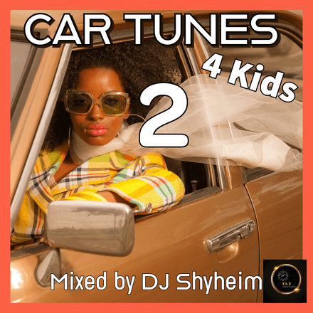 Car Tunes 4 Kids Vol.2 Mixtape mixed by DJ Shyheim