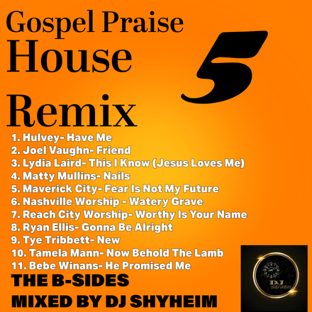 Gospel Praise House Remix Edit 5- The B- Sides