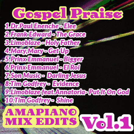 Gospel Praise Amapiano Mix Edits Vol.1